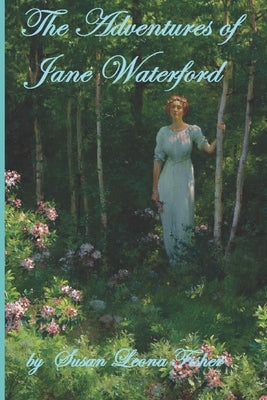 The Adventures of Jane Waterford: Successful Single Woman by Fisher, Susan Leona