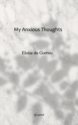 My Anxious Thoughts by Du Gorrnic, Eloise