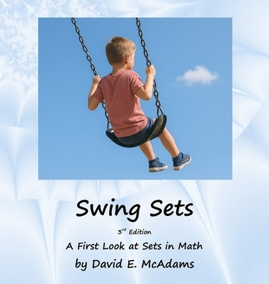 Swing Sets: A First Look at Sets in Math by McAdams, David E.