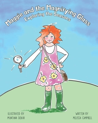 Maggie and the Magnifying Glass: Exploring the Seasons by Debor, Montana