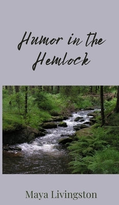 Humor in the Hemlock by Livingston, Maya