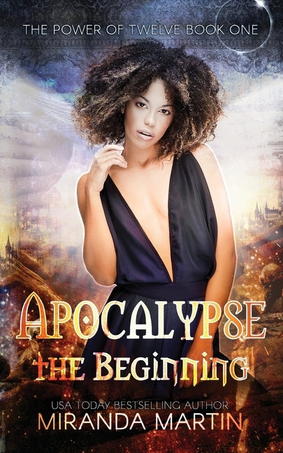 Apocalypse the Beginning: A Post-Apocalyptic Reverse Harem Romance by Martin, Miranda