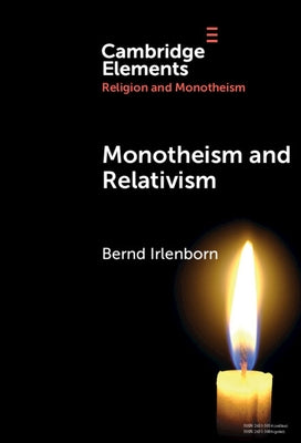 Monotheism and Relativism by Irlenborn, Bernd