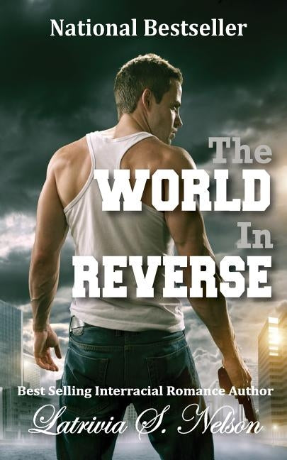 The World in Reverse by Nelson, Latrivia S.