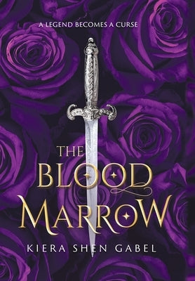 The Blood Marrow by Gabel, Kiera Shen