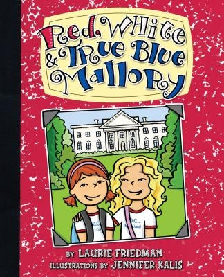 Red, White & True Blue Mallory by Friedman, Laurie