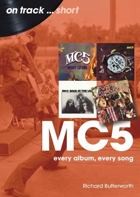 Mc5: Every Album, Every Song by Butterworth, Richard
