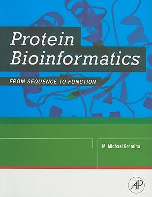 Protein Bioinformatics: From Sequence to Function by Gromiha, M. Michael
