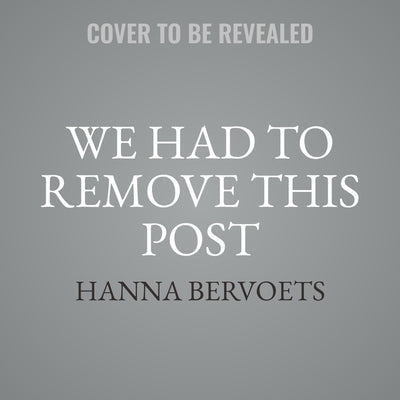 We Had to Remove This Post Lib/E by Bervoets, Hanna