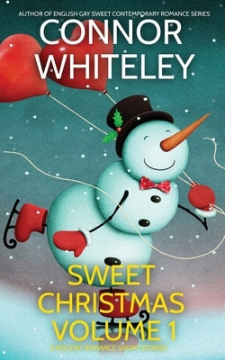 Sweet Christmas Volume 1: 5 Holiday Sweet Romance Short Stories by Whiteley, Connor