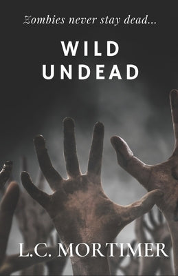 Wild Undead by Mortimer, L. C.