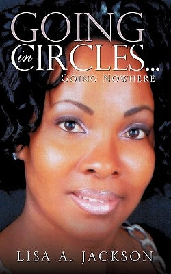 Going In Circles ... by Jackson, Lisa A.