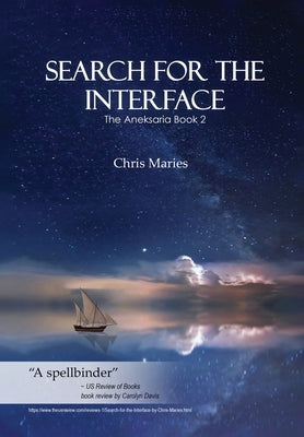 Search For The Interface: The Aneksaria Book 2 by Chris Maries
