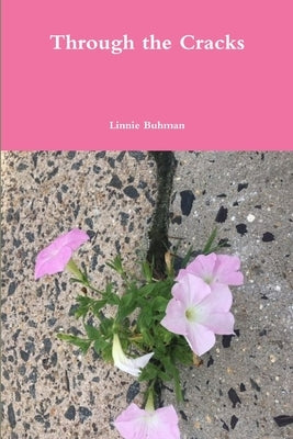 Through the Cracks by Buhman, Linnie
