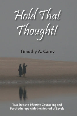 Hold That Thought! by Carey, Timothy a.