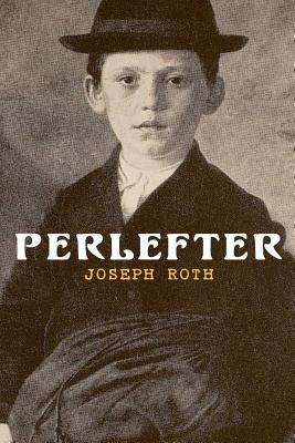 Perlefter: Die Geschichte eines Bürgers by Roth, Joseph