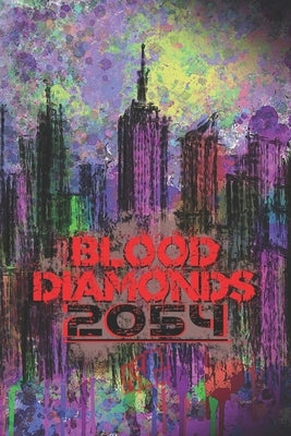 Blood Diamonds 2054 by Wilt, Mae