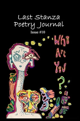 Last Stanza Poetry Journal, Issue #10: Who are You? by Kalahar, Jenny