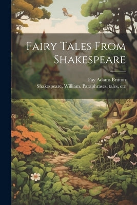 Fairy Tales From Shakespeare by Britton, Fay Adams