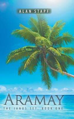 Aramay: The Janus Set, Book One by Stapf, Alan