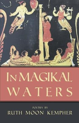 In Magikal Waters by Kempher, Ruth Moon