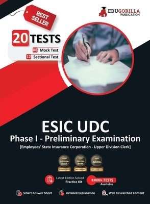 ESIC UDC Prelims Exam (Phase I) 2023 (English Edition) - 8 Mock Tests and 12 Sectional Tests (1100 Solved MCQ Questions) with Free Access to Online Te by Edugorilla Prep Experts