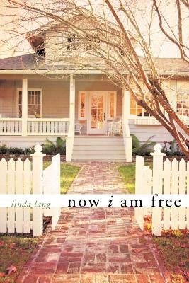 Now I Am Free by Lang, Linda