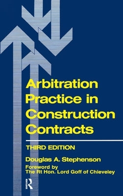 Arbitration Practice in Construction Contracts by Stephenson, D. a.