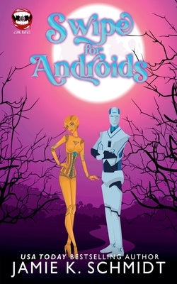 Swipe for Androids by Schmidt, Jamie K.