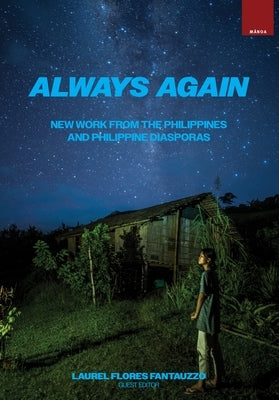 Always Again: New Work from the Philippines and Philippine Diasporas by