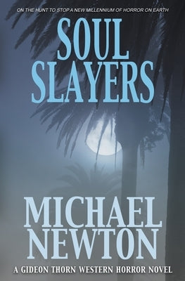 Soul Slayers: A Weird Western by Newton, Michael