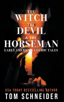 The Witch, The Devil, and The Horseman by Schneider, Tom