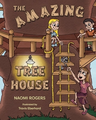 The Amazing Tree House by Eberhard, Travis