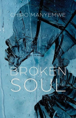 Broken Soul by Manyemwe, Chipo
