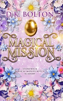 Magical Mission by Bolton, D. K.