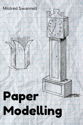 Paper Modelling by Swannell, Mildred