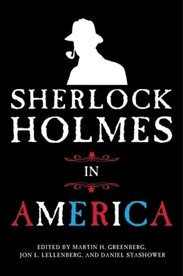 Sherlock Holmes in America by Greenberg, Martin H.