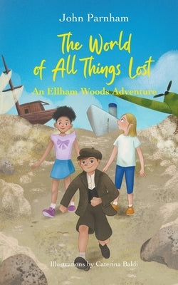 The world of all things lost by Parnham, John