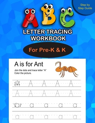 ABC Letter Tracing Workbook: Alphabet Handwriting Practice workbook for kids of Pre-K & K, Step by Step instruction how to trace Letter for Prescho by Ahmed, Hafiz Uddin