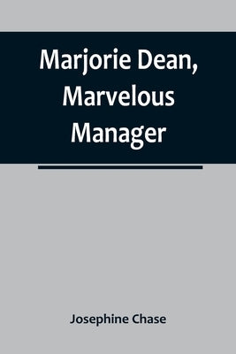 Marjorie Dean, Marvelous Manager by Chase, Josephine