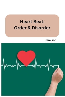 Heart Beat: Order & Disorder by Jemison