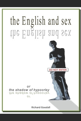 The English And Sex by Goodall, Richard