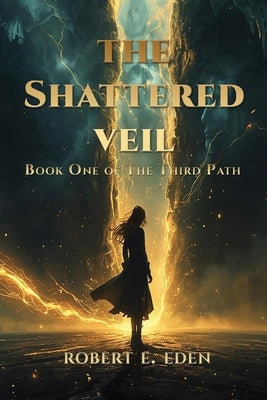 The Shattered Veil by Eden, Robert