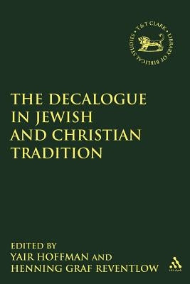 The Decalogue in Jewish and Christian Tradition by Graf Reventlow, Henning