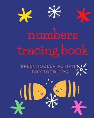 number tracing book preschooler activity for toddlers: trace, count, color, match practice work book for pre k, kindergarten, age 2,3,3 kids by Sam, Menna