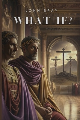 What If by Bray, John