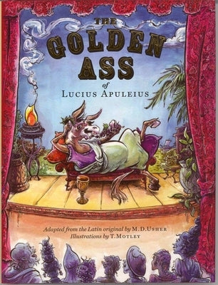 The Golden Ass: Of Lucius Apuleius by Motley, T.