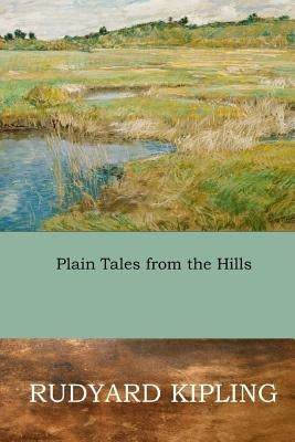Plain Tales from the Hills by Kipling, Rudyard