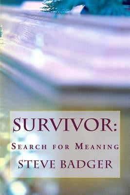 Survivor: Search for Meaning by Badger, Steve