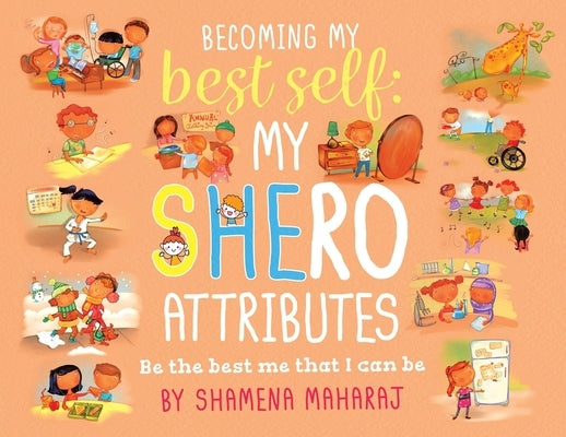 Becoming My Best Self: My Shero Attributes by Maharaj, Shamena
